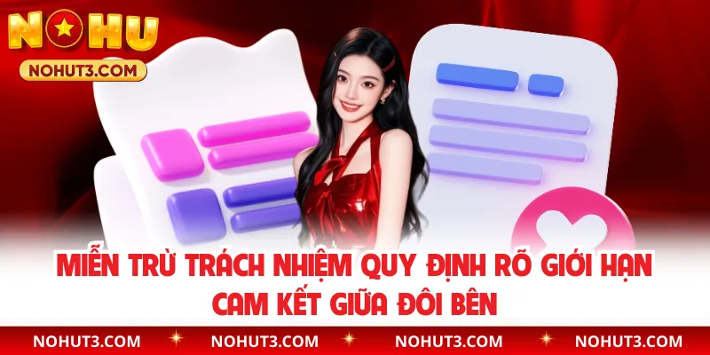 Miễn trừ trách nhiệm quy định rõ giới hạn cam kết giữa đôi bên